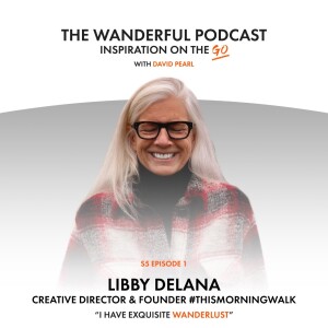 Wanderful: Inspiration On The Go with Libby DeLana