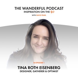 Wanderful - Inspiration On The Go w/ Tina Roth Eisenberg