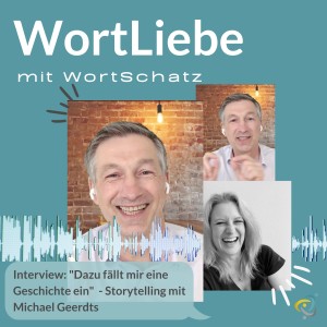 #003 ”Dazu fällt mir eine Geschichte ein ...” Interview mit Storytelling-Experte Michael Geerdts