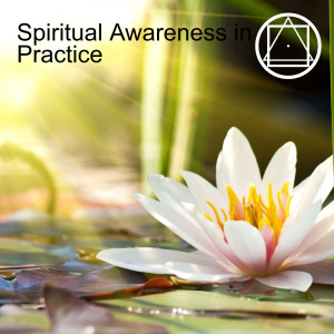 Spiritual Awareness in Practice