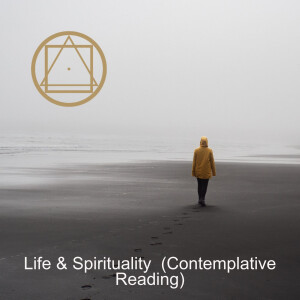 Life & Spirituality  (Contemplative Reading)