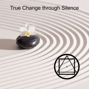 True Change through Silence