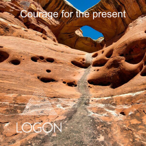 Courage for the present