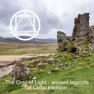 The Grail of Light - ancient legends of Celtic tradition