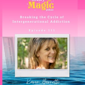 Episode 111: Breaking the Cycle of Intergenerational Addiction