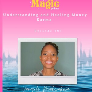 Episode 101: Understanding and Healing Money Karma