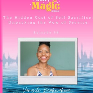 Episode 98: The Hidden Cost of Self Sacrifice: Unpacking the Vow of Service