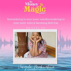 Episode 60: Surrendering to your inner voice & becoming debt free