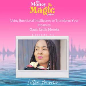 Episode 45: Using Emotional Intelligence to Transform Your Finances