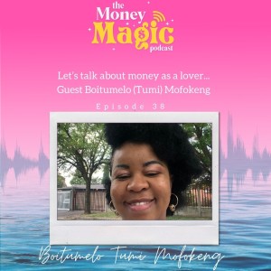 Episode 38: Let’s talk about money as a lover...