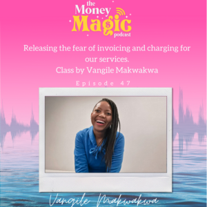 Episode 47: Releasing the fear of invoicing and charging for our services