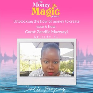 Episode 41: Unblocking the flow of money to create ease & flow