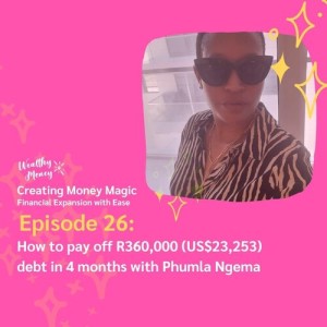 Episode 26: How to pay off R360,000 (US$23,253) Debt in 4 Months