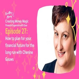 Episode 27: How to Plan for your Financial Future for the Long Run