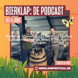 Bierklap - Nerdland Festival Special met Maarten Weyn & Stephanie Dehennin