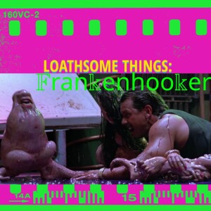107. Frank Henenlotter's Frankenhooker (1990)