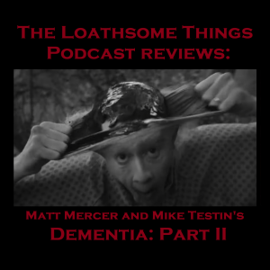 9. Matt Mercer and Mike Testin‘s Dementia Part II (2018)