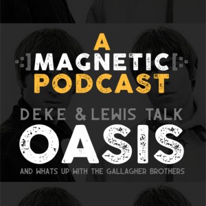 Deke and Lewis talk Oasis