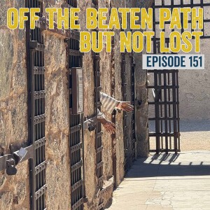 151. Inside Yuma Territorial Prison with Gunslingers and Outlaws