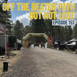 153. Overland Expo West 2025: Gear We Loved, Bought, and Still Want