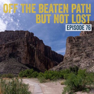 76. Exploring Big Bend National Park in Texas: Must-see attractions, breathtaking beauty, and adventures