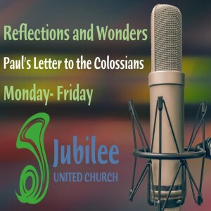 Reflections and Wonders - Colossians 1: 1-14