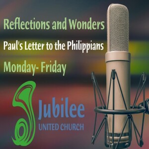 Reflections and Wonders - Philippians 4: 1-7