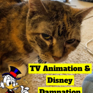 TV Animation & Disney Damnation the MEGA Pod