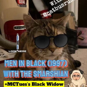 Men in Black with the SMarshian + MCTues’s Black Widow (PG-13)
