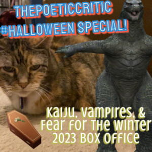 ThePoeticCritic #Halloween Special: #Kaiju, #Vampires, Fear for the Winter Box Office