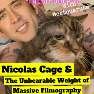 Nicolas Cage & The Unbearable Weight of Massive Filmography