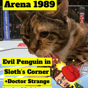 ”Arena (1989)” - An Evil Penguin in Sloth’s Corner & Raimi’s ”Doctor Strange”