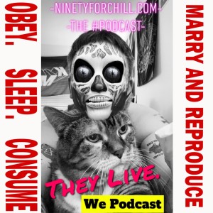 They Live. We Podcast with Gregory Carl.