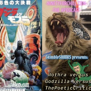 SkimbleSHANKS presents: Mothra vs. Godzilla vs. ThePoeticCritic