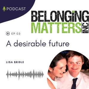 Series 1: Ep 3) A Desirable Future - Lisa Bridle