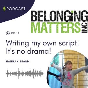 Series 1: Ep 11) Writing My Own Script! It‘s No Drama - Hanna Beard