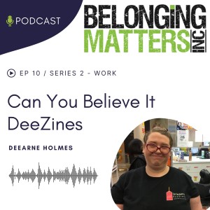 Series 2: Episode 10) Deezines - Deearne Holmes