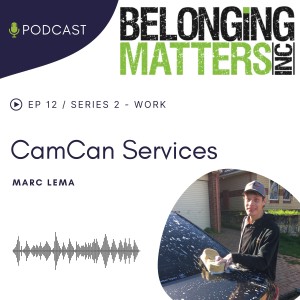 Series 2: Episode 12) CamCan Services - Marc Lema