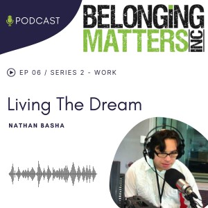 Series 2: Episode 6) Living The Dream  - Nathan Basha