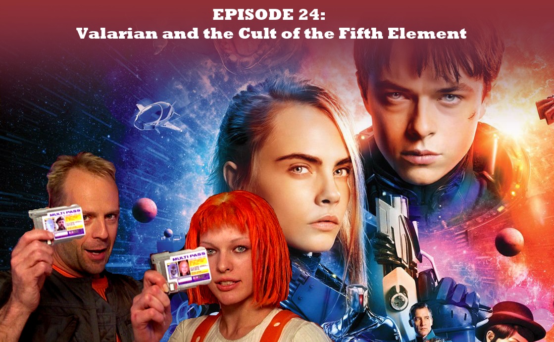 Episode 24: Valerian and the Cult of the Fifth Element