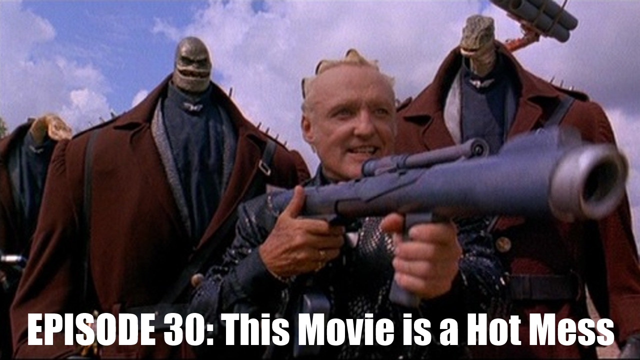 Episode 30: This Movie is a Hot Mess 
