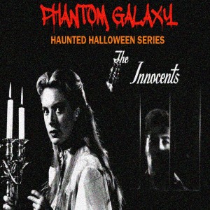 Phantom Galaxy Halloween: 'The Innocents' with Matt and Jackson Rawlings