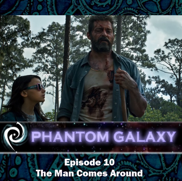 Phantom Galaxy Episode 10: The Man Comes Around 