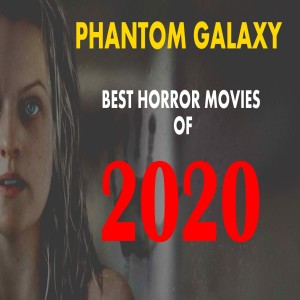 Phantom Galaxy: The Best Horror Movies of 2020