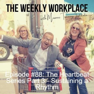 Episode #88: The Heartbeat Series Part 3 - Sustaining a Rhythm