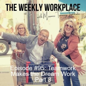 Episode #95: Teamwork Makes the Dream Work Part 3