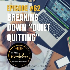 Episode #62: Breaking Down ”Quiet Quitting”