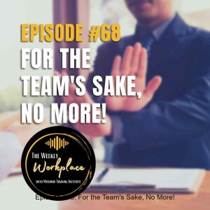 Episode #68: For the Team’s Sake, No More!