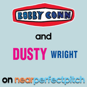 Near Perfect Pitch - Episode 152 (October 8th. 2020) ‘Bobby Conn’ + ‘Dusty Wright’