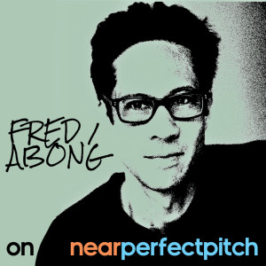 Near Perfect Pitch - Episode 118 (March 11th. 2019) ‘Fred Abong’